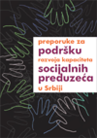 PREPORUKE ZA PODRŠKU RAZVOJA KAPACITETA SOCIJALNIH PREDUZEĆA U SRBIJI -2