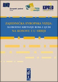 A Shared European Vision: FREE MOVEMENT OF GOODS AND PEOPLE IN KOSOVO AND SERBIA