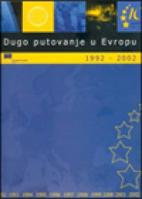 DUGO PUTOVANJE U EVROPU: EVROPSKI POKRET U SRBIJI 1992-2002 -2