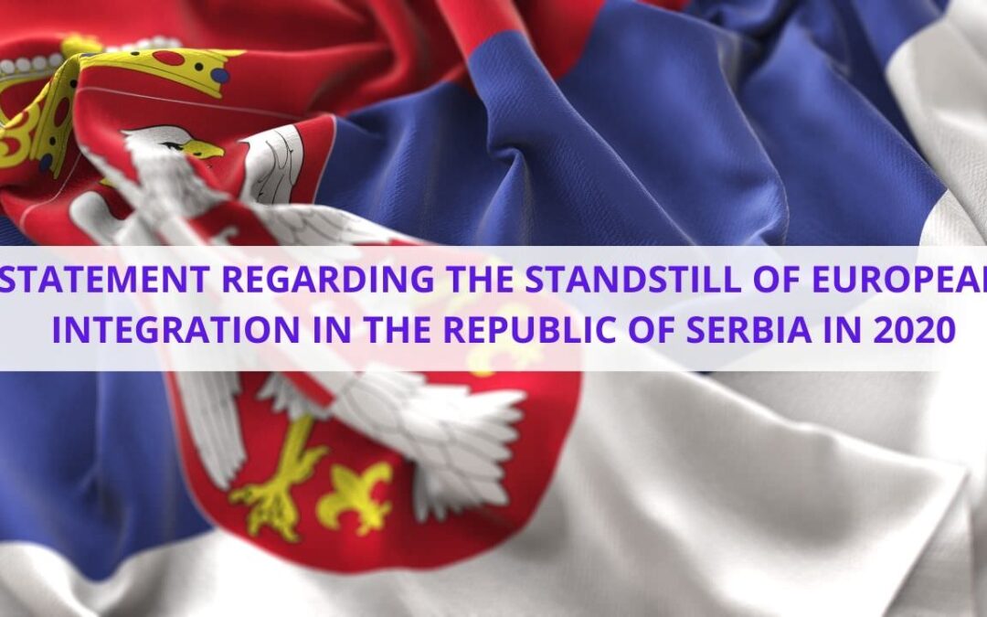 STATEMENT REGARDING THE STANDSTILL OF EUROPEAN INTEGRATION IN THE REPUBLIC OF SERBIA IN 2020