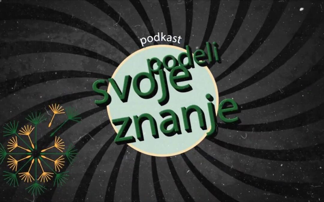 PODCAST Share Your Knowledge (ep.1.s.1.) – How did it all start? – Guest: Anđelka Janković