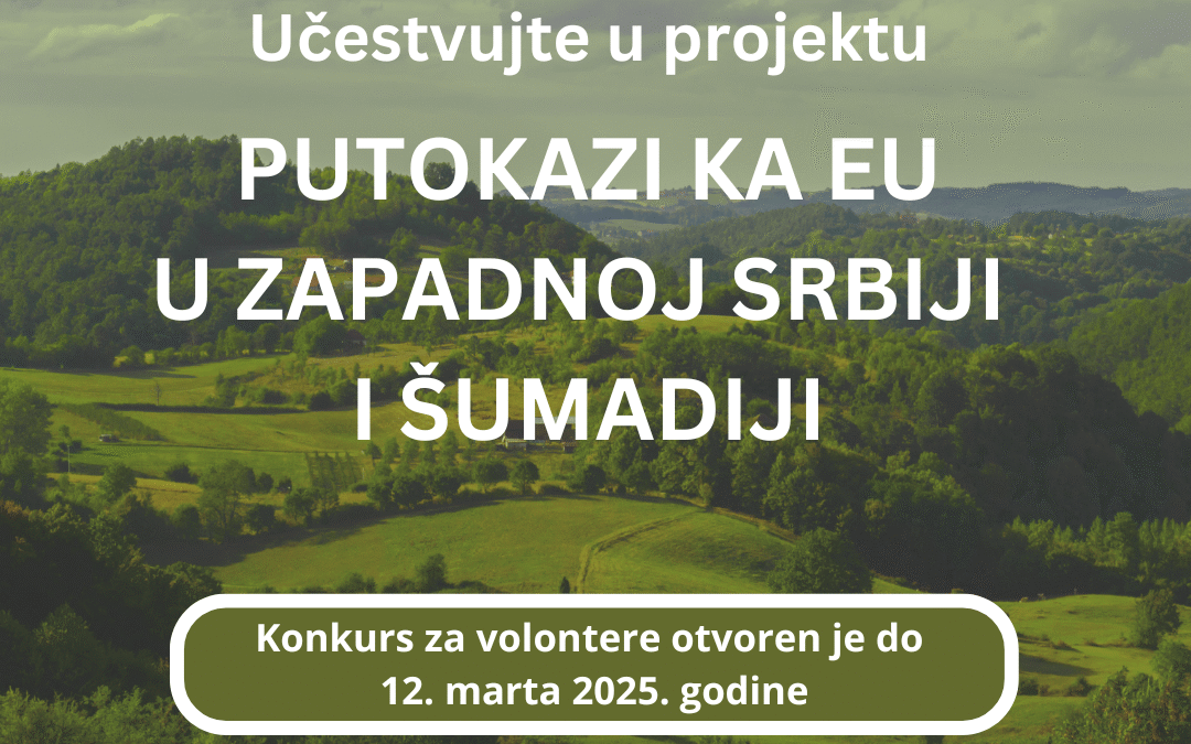 PUTOKAZI KA EU KROZ ZAPADNU SRBIJU I ŠUMADIJU  – POZIV ZA MLADE VOLONTERE
