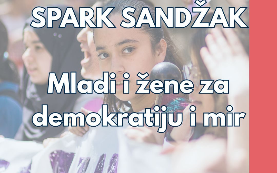 Poziv na finalnu konferenciju „SPARK SANDŽAK – Mladi i žene za demokratiju i mir“