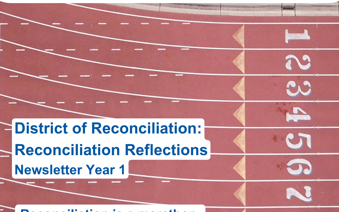 District of Reconciliation: Reconciliation Reflections Newsletter Year 1