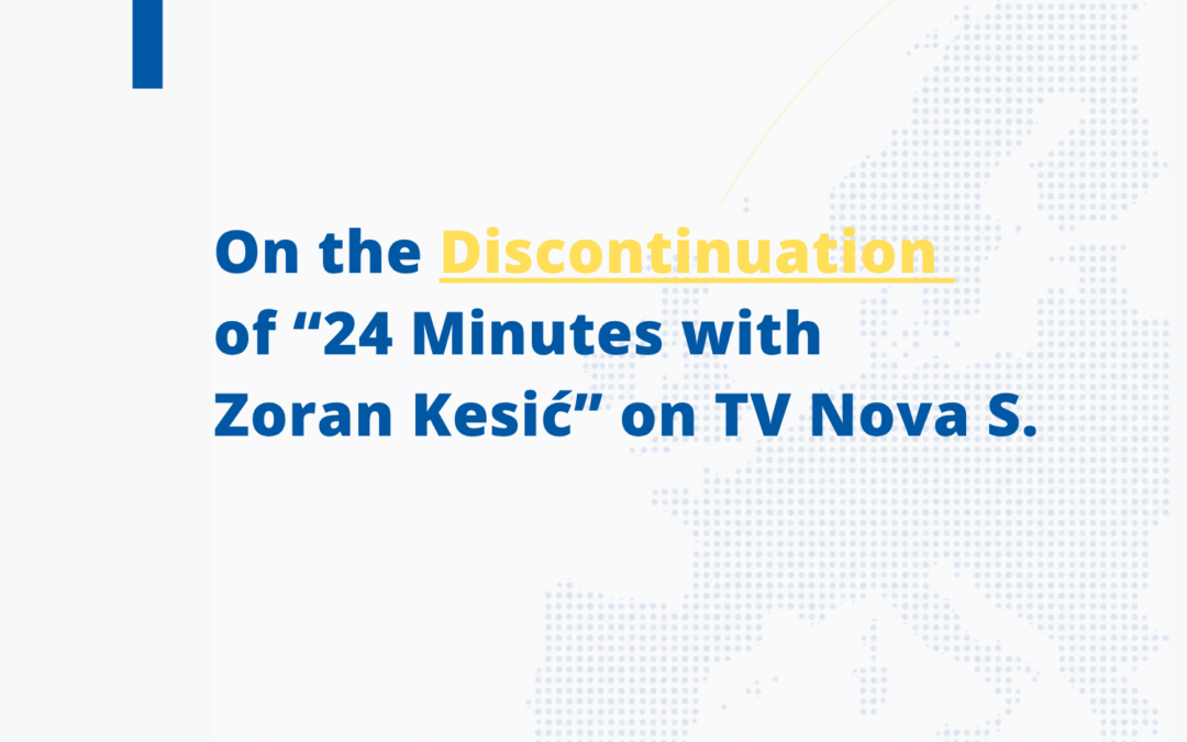 Statement by the European Movement in Serbia on the Discontinuation of “24 Minutes with Zoran Kesić” on TV Nova S