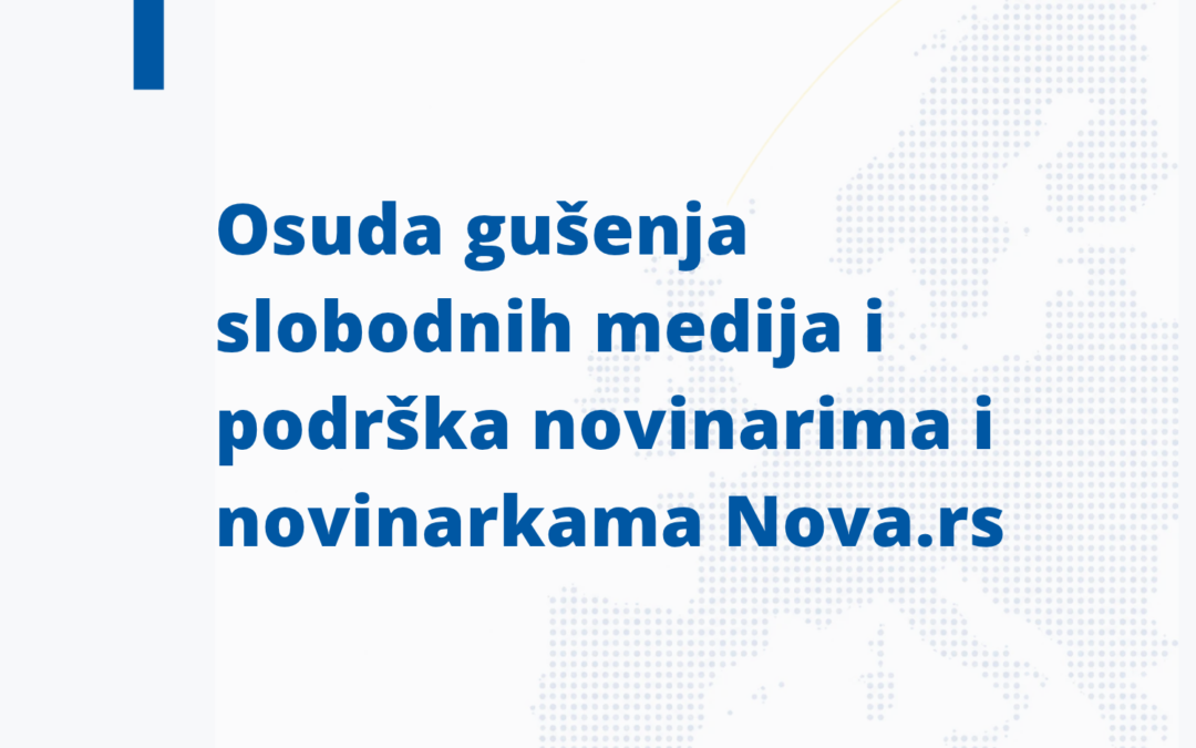 Osuda gušenja slobodnih medija i podrška novinarima i novinarkama Nova.rs